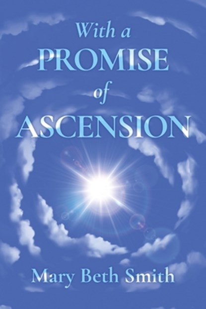 With A Promise of Ascension, Mary Beth Smith - Paperback - 9781960142030