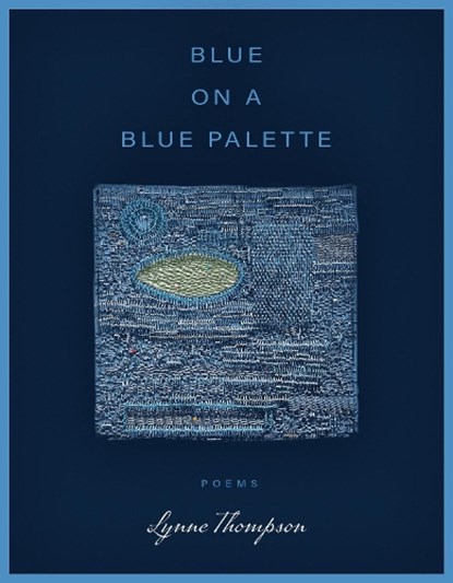 Blue on a Blue Palette, Lynne Thompson - Paperback - 9781960145147