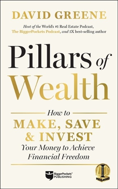 Pillars of Wealth: How to Make, Save, and Invest Your Money to Achieve Financial Freedom, David M. Greene - Gebonden - 9781960178022