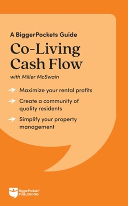 Co-Living Cash Flow: A Biggerpockets Guide, Miller McSwain - Paperback - 9781960178879