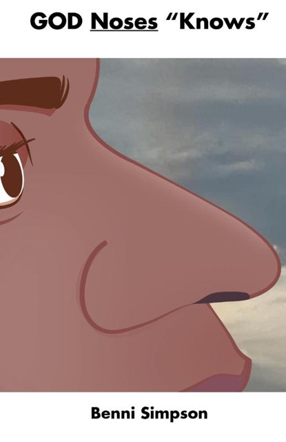 GOD Noses "Knows", Benni Simpson - Paperback - 9781960179104