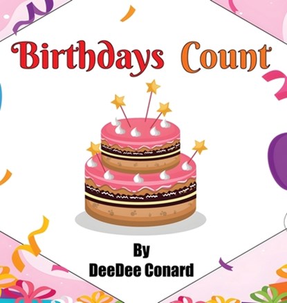 Birthdays Count, Deedee Conard - Gebonden - 9781960179227