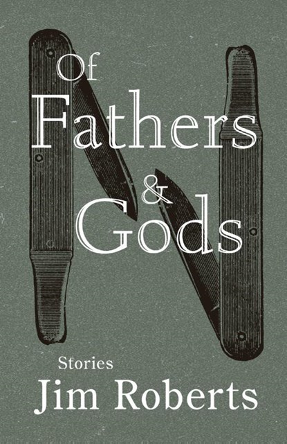 Roberts, J: Of Fathers & Gods, Jim Roberts - Paperback - 9781960215154