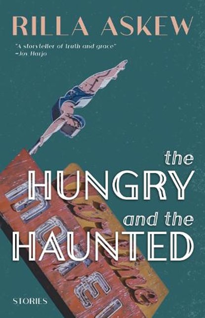 The Hungry and the Haunted, Rilla Askew - Paperback - 9781960215178