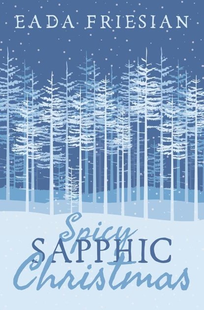 Spicy Sapphic Christmas, Eada Friesian - Paperback - 9781960221339