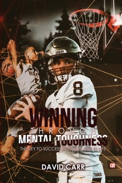 Winning Through Mental Toughness, David Carr - Paperback - 9781960224309