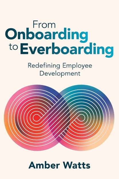 From Onboarding to Everboarding, Amber Watts - Paperback - 9781960231284