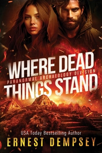 Where Dead Things Stand: A paranormal archaeology thriller, Jason Whited - Paperback - 9781960237071