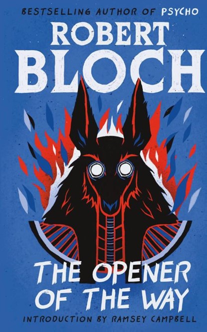 The Opener of the Way, Robert Bloch - Gebonden - 9781960241344