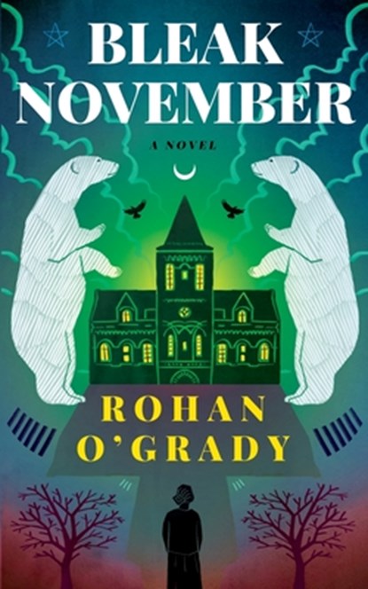 Bleak November, Rohan O'Grady - Paperback - 9781960241382