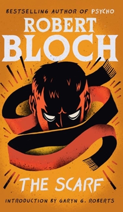The Scarf, Robert Bloch - Gebonden - 9781960241436