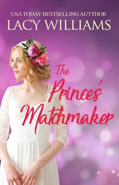The Prince's Matchmaker, Lacy Williams - Paperback - 9781960248084
