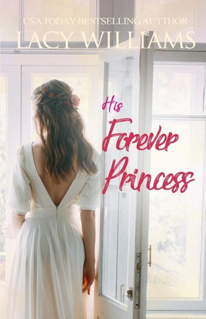 His Forever Princess, Lacy Williams - Paperback - 9781960248107