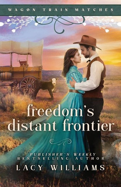 Freedom's Distant Frontier, Lacy Williams - Paperback - 9781960248220