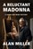 A Reluctant Madonna, Alan Miller - Paperback - 9781960250919