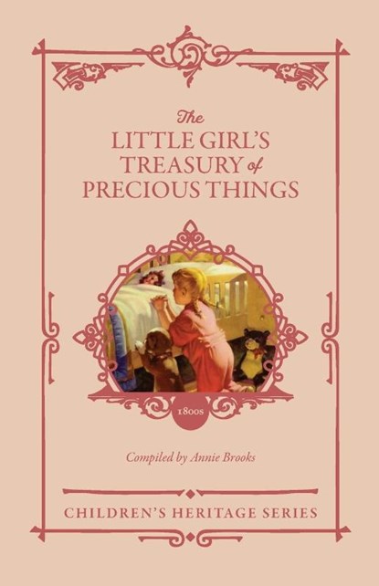 The Little Girl's Treasury of Precious Things, Annie Brooks - Paperback - 9781960297129