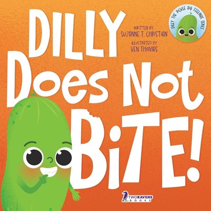 Dilly Does Not Bite!, Suzanne T. Christian ; Two Little Ravens - Paperback - 9781960320391