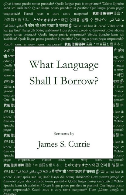 What Language Shall I Borrow?, James S. Currie - Paperback - 9781960326805