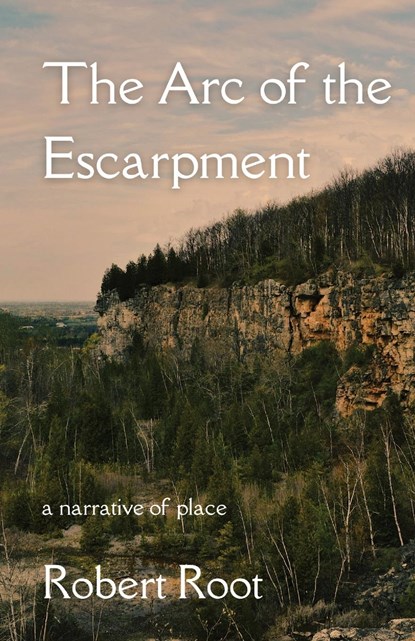 The Arc of the Escarpment, Robert Root - Paperback - 9781960329257