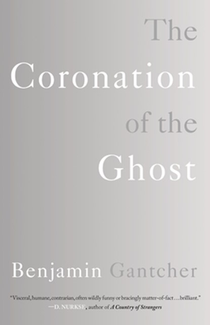 The Coronation of the Ghost, Benjamin Gantcher - Paperback - 9781960329585