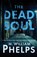 THE DEAD SOUL, M. William Phelps - Paperback - 9781960332400
