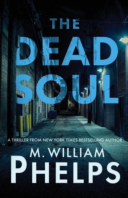THE DEAD SOUL, M. William Phelps - Paperback - 9781960332400
