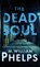 THE DEAD SOUL, M. William Phelps - Gebonden - 9781960332417