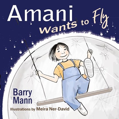 Amani Wants to Fly, Barry Mann - Paperback - 9781960373496