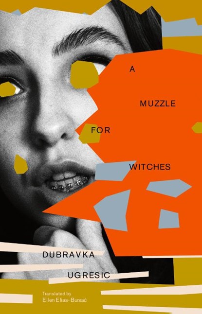 A Muzzle for Witches, Dubravka Ugresic - Paperback - 9781960385253