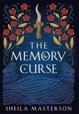 The Memory Curse - Sheila Masterson - 9781960416070