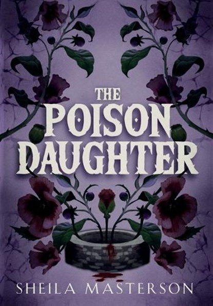 The Poison Daughter, Sheila Masterson - Gebonden - 9781960416278