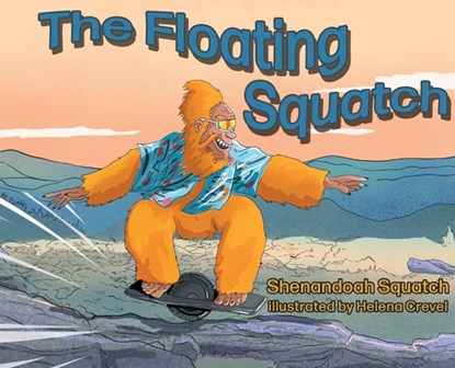 The Floating Squatch, Shenanoah Squatch - Gebonden - 9781960430298
