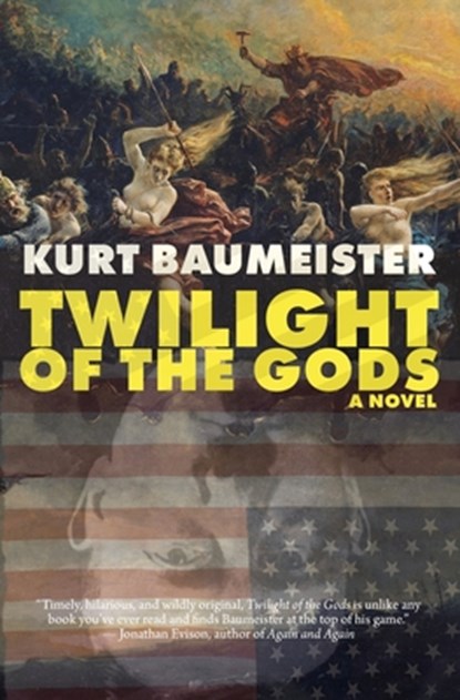 Twilight of the Gods, Kurt Baumeister - Paperback - 9781960451026