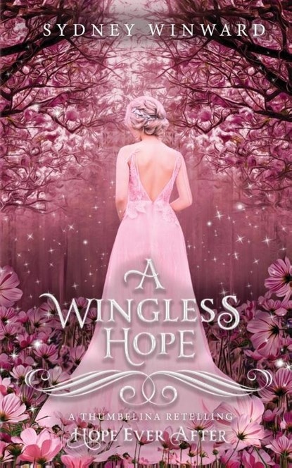 A Wingless Hope (Hope Ever After, #17), Sydney Winward - Paperback - 9781960461124