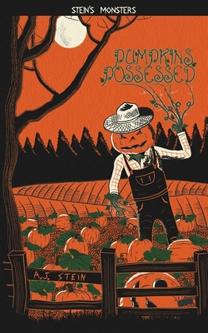 Pumpkins Possessed, A. J. Stein - Paperback - 9781960470010