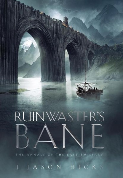 RUINWASTERS BANE - THE ANNALS, J Jason J Hicks - Gebonden - 9781960481085