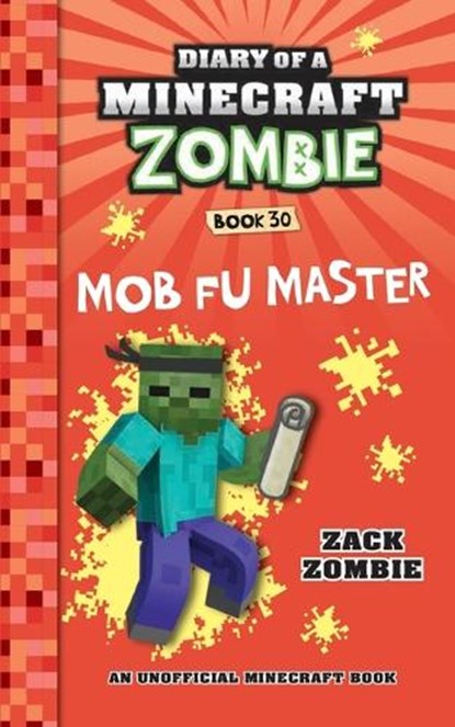 Diary of a Minecraft Zombie Book 30: Mob Fu Master, Zack Zombie - Paperback - 9781960507723