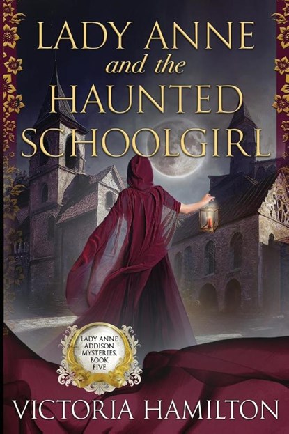 Lady Anne and the Haunted Schoolgirl, Victoria Hamilton - Paperback - 9781960511713