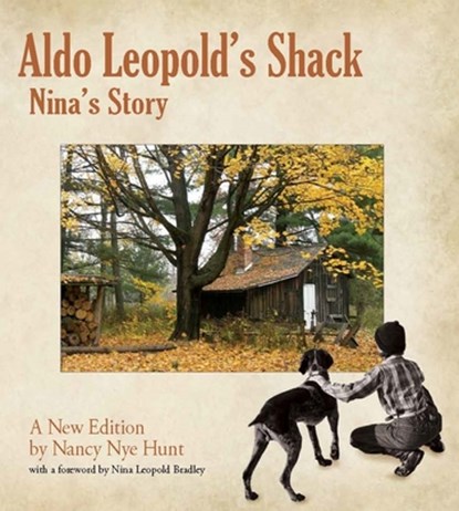 Aldo Leopold’s Shack, Nancy Nye Hunt - Paperback - 9781960521057