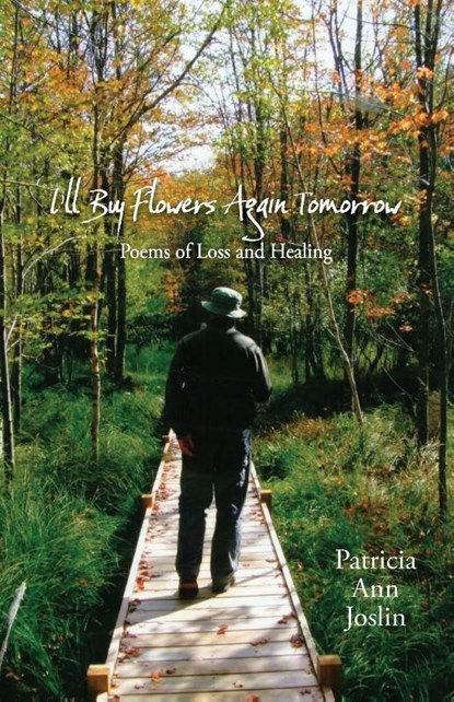 I'll Buy Flowers Again Tomorrow, Patricia Ann Joslin - Paperback - 9781960558015