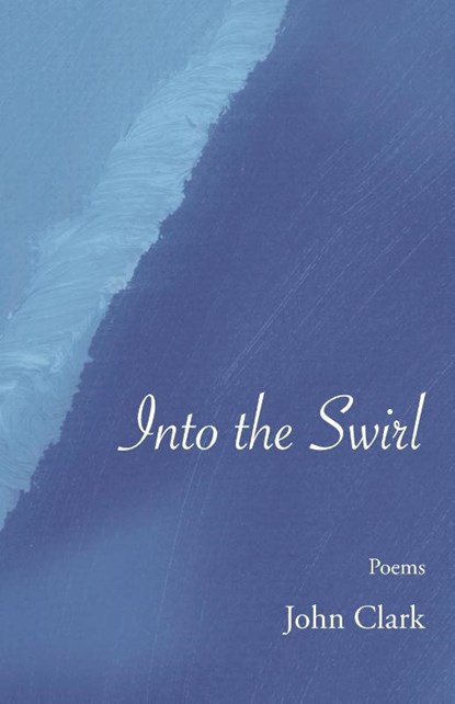 Into the Swirl, John Clark - Paperback - 9781960558022