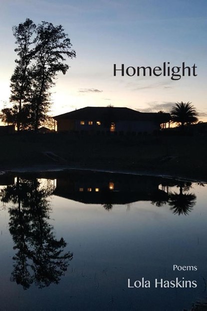 Homelight, Lola Haskins - Paperback - 9781960558039