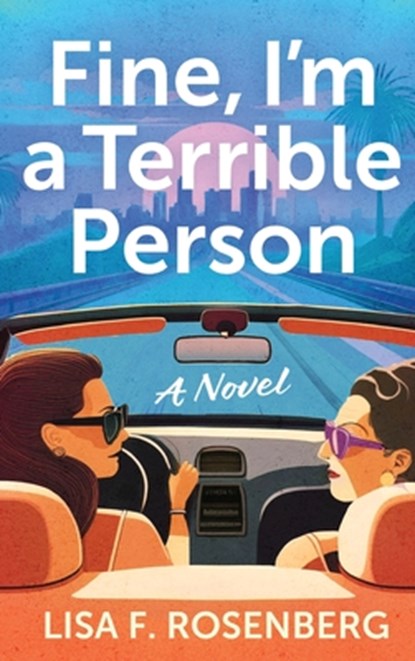 Fine, I'm a Terrible Person, Lisa F. Rosenberg - Paperback - 9781960573674