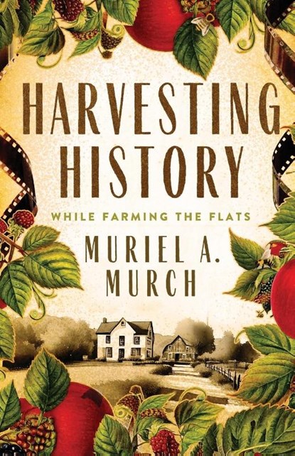 Harvesting History, Muriel A. Murch - Paperback - 9781960573698