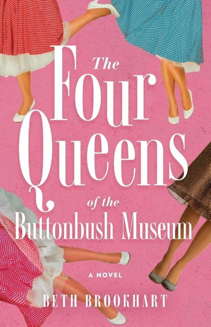 Four Queens of the Buttonbush Museum, Beth Brookhart - Paperback - 9781960573841