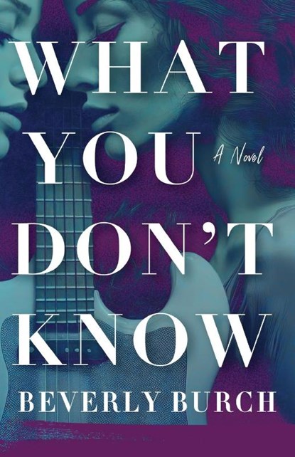 What You Don't Know, Beverly Burch - Paperback - 9781960573889