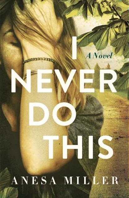 I Never Do This, Anesa Miller - Paperback - 9781960573988