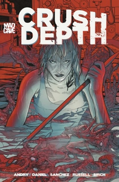 Crush Depth, Tim Daniel ; David 'DB' Andry - Paperback - 9781960578662