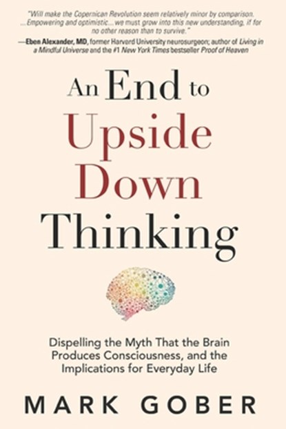 An End to Upside Down Thinking, Mark Gober - Paperback - 9781960583369