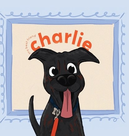 My Best Friend Charlie, Dana Seguin - Gebonden - 9781960596819